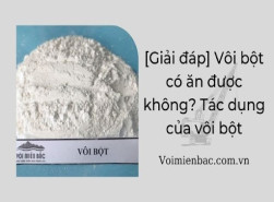 [Giải đáp] Vôi bột có ăn được không? Tác dụng của vôi bột