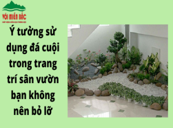 Ý tưởng sử dụng đá cuội trang trí sân vườn bạn không nên bỏ lỡ