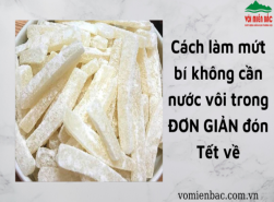 Cách làm mứt bí không cần nước vôi trong ĐƠN GIẢN đón Tết về