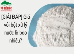 Giá vôi bột xử lý nước? Tác dụng của vôi trong xử lý nước