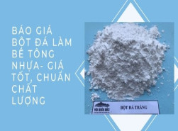 Báo giá bột đá làm bê tông nhựa- giá tốt, chuẩn chất lượng