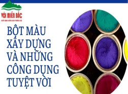 Bột màu xây dựng và những công dụng tuyệt vời của nó