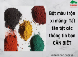 Bột màu trộn xi măng: Tất tần tật các thông tin bạn CẦN BIẾT