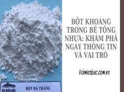 Bột khoáng trong bê tông nhựa: Khám phá ngay thông tin và vai trò